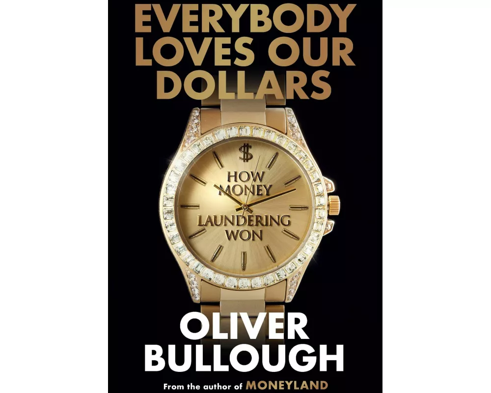 Everybody Loves Our Dollars - How Money Laundering Won