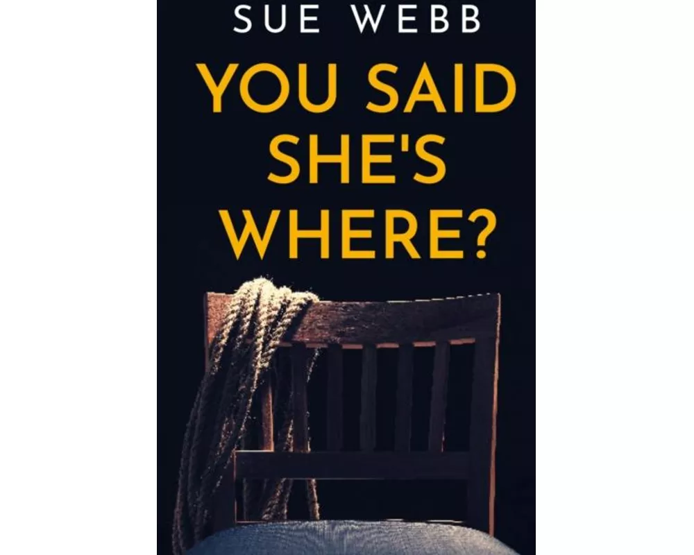 You Said She's Where?
