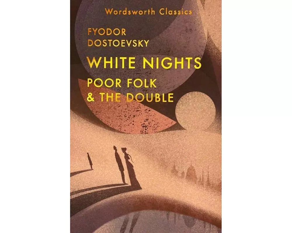 White Nights; Poor Folk; The Double