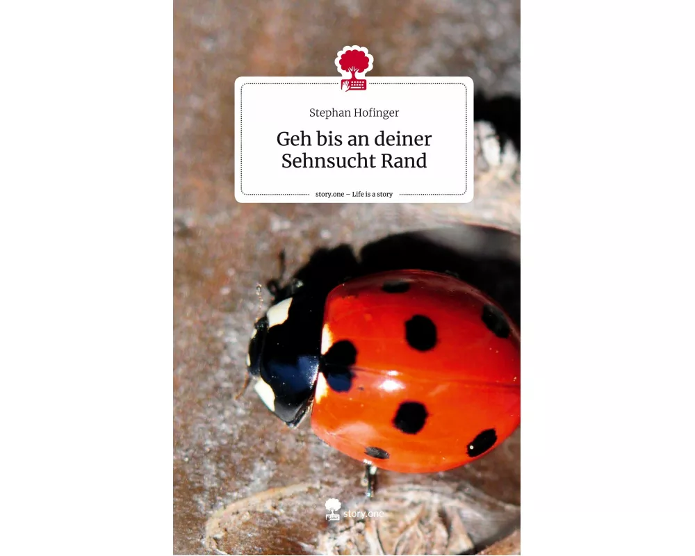 Geh bis an deiner Sehnsucht Rand. Life is a Story - story.one