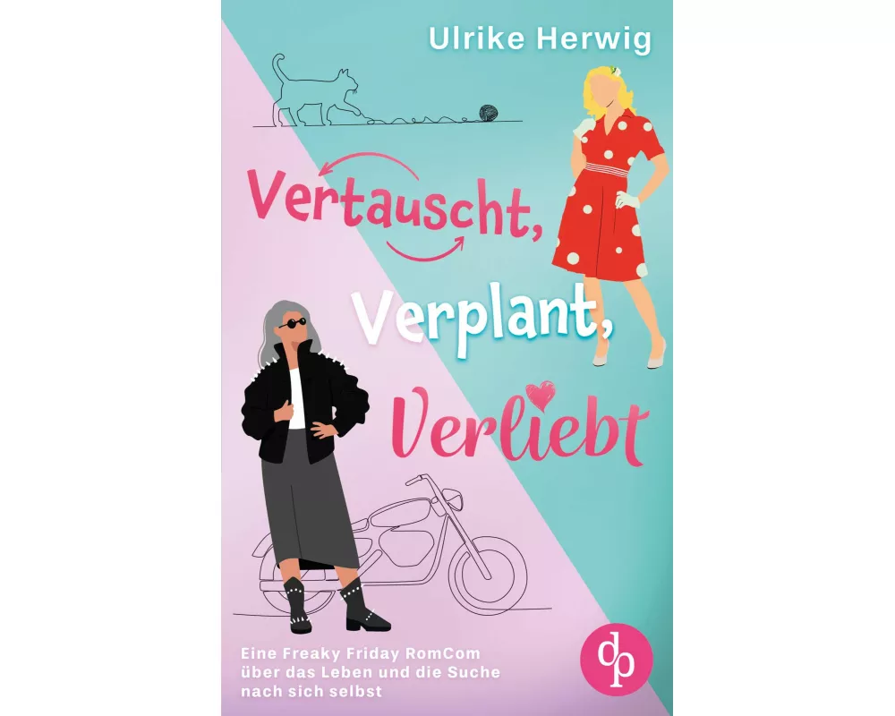 Vertauscht, verplant, verliebt | Eine Freaky Friday RomCom über das Leben und die Suche nach sich selbst