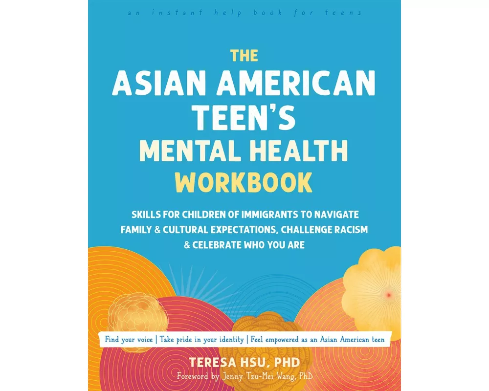 The Asian American Teen's Mental Health Workbook