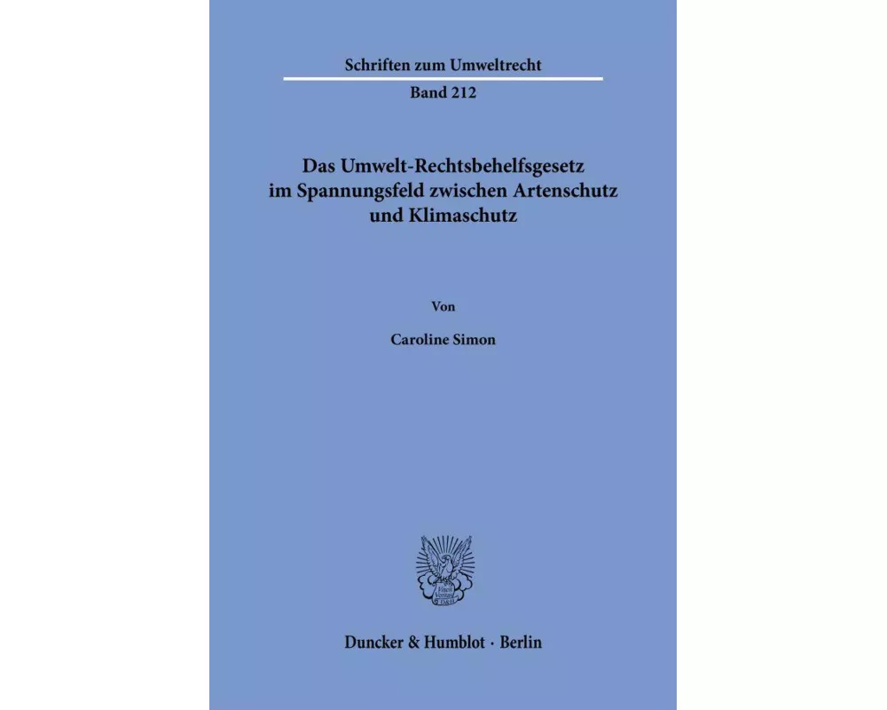 Das Umwelt-Rechtsbehelfsgesetz im Spannungsfeld zwischen Artenschutz und Klimaschutz