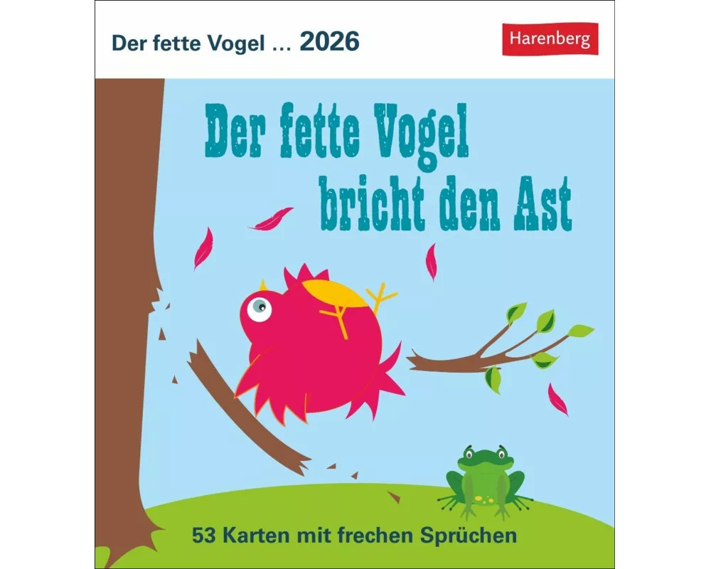 Der fette Vogel bricht den Ast Postkartenkalender 2026 - Wochenkalender - 53 Karten mit frechen Sprüchen