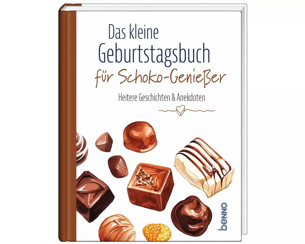 Das kleine Geburtstagsbuch für Schoko-Genießer