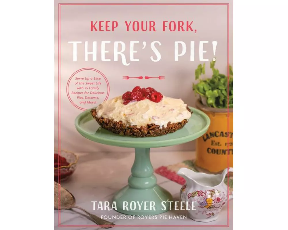 Keep Your Fork, There's Pie!