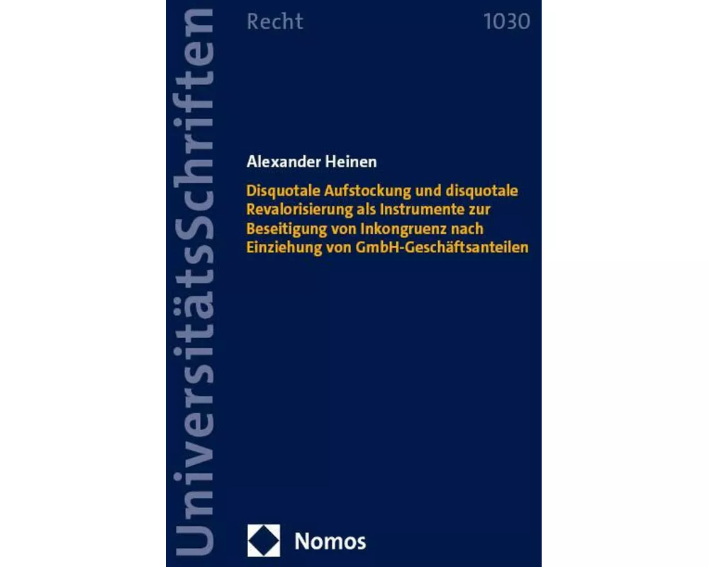 Disquotale Aufstockung und disquotale Revalorisierung als Instrumente zur Beseitigung von Inkongruenz nach Einziehung von GmbH-Geschäftsanteilen