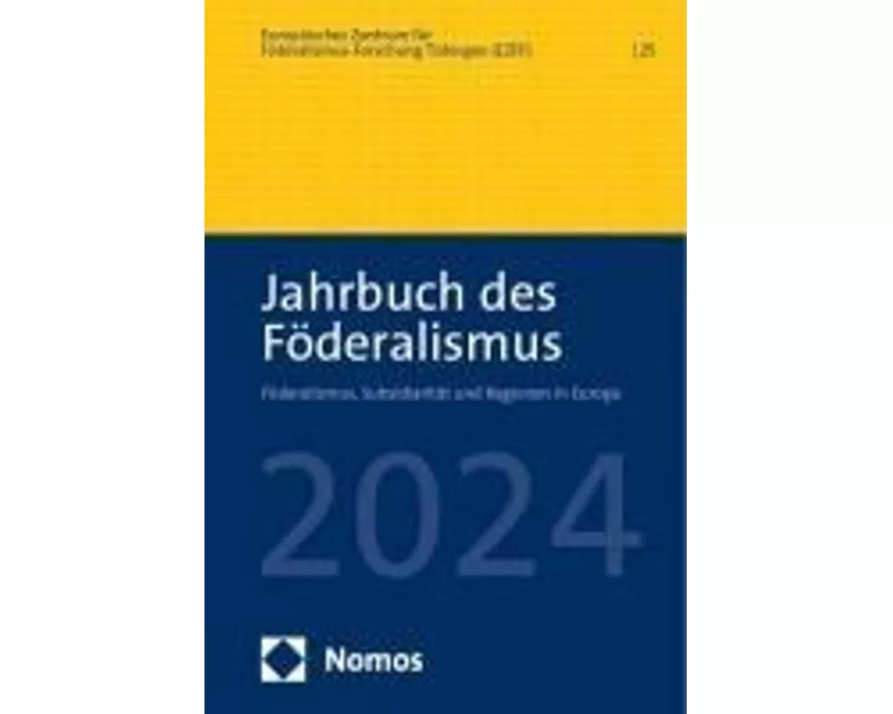 Jahrbuch des Föderalismus. Föderalismus, Subsidiarität und Regionen in Europa / Jahrbuch des Föderalismus 2024