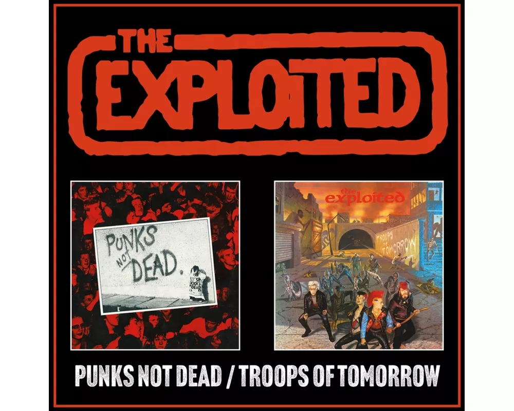 Punks not Dead/Troops of Tomorrow Expanded 2CD Edi