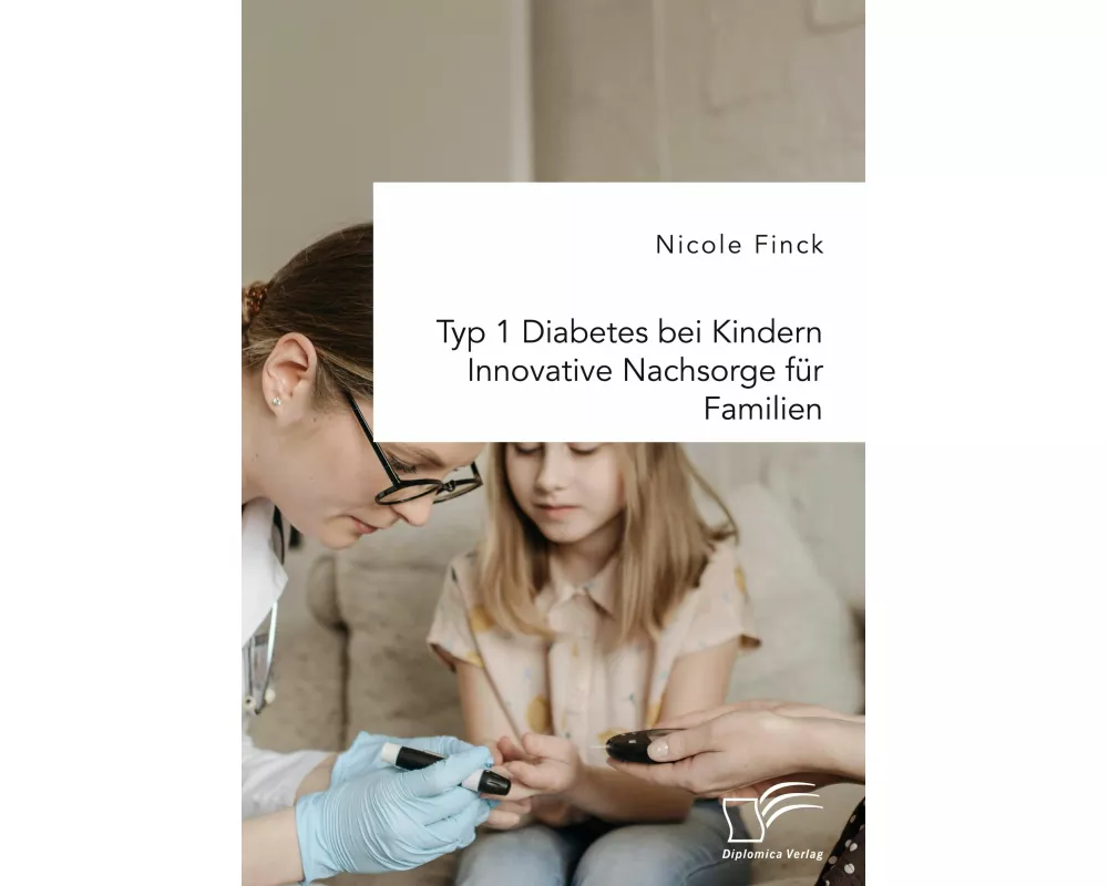Typ 1 Diabetes bei Kindern. Innovative Nachsorge für Familien