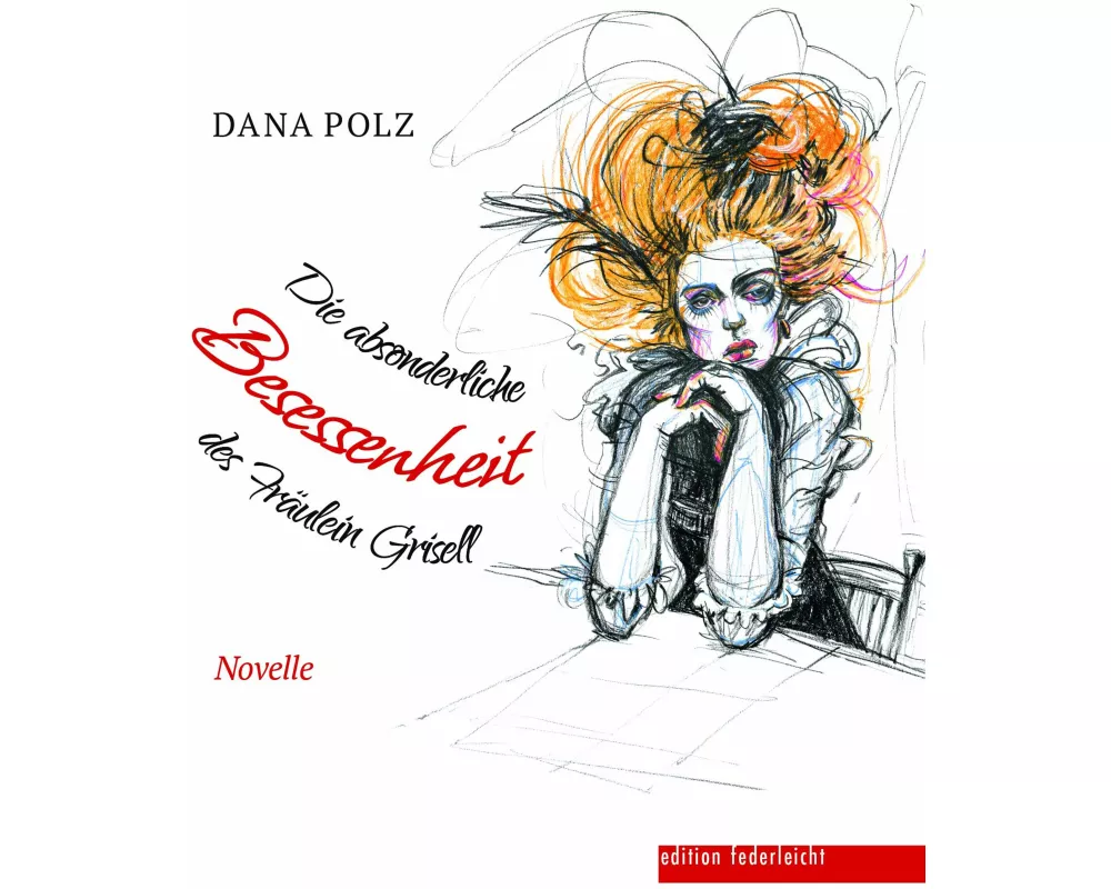 Die absonderliche Besessenheit des Fräulein Grisell