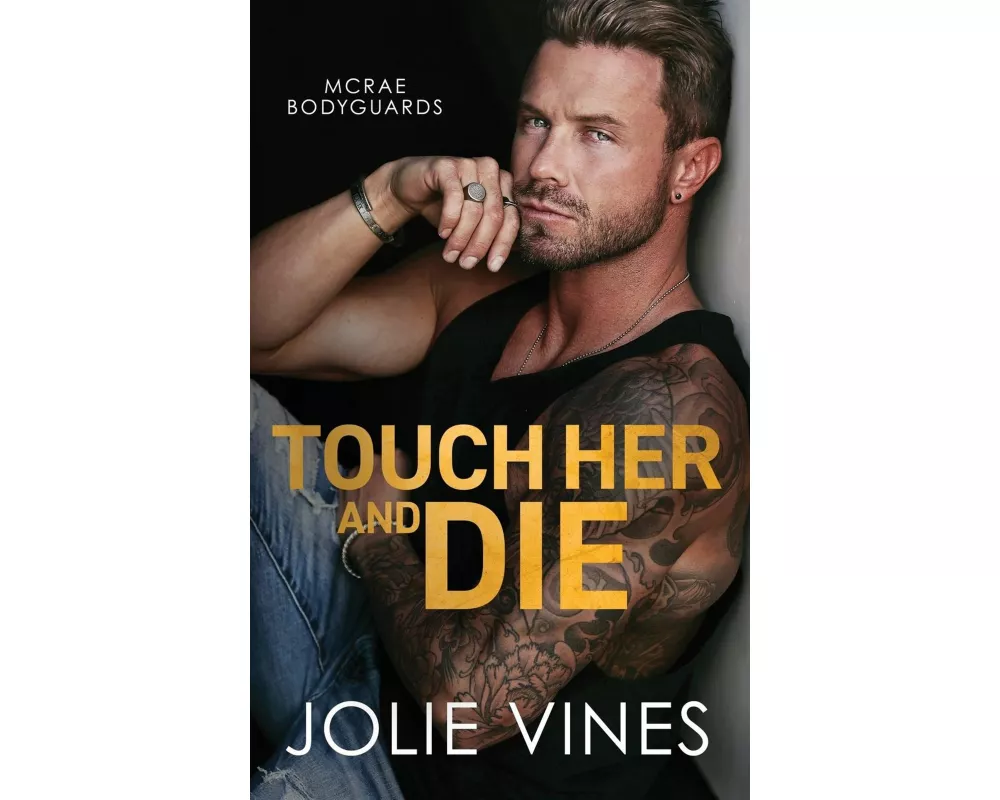 Touch Her and Die (McRae Bodyguards, #1)