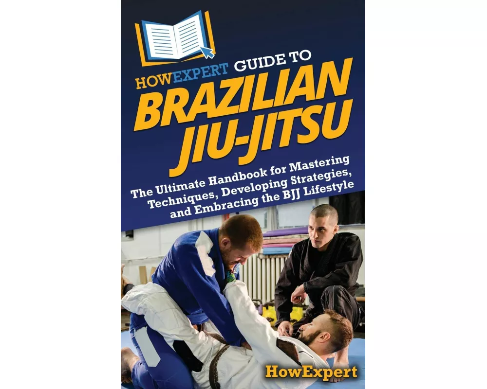 HowExpert Guide to Brazilian Jiu-Jitsu