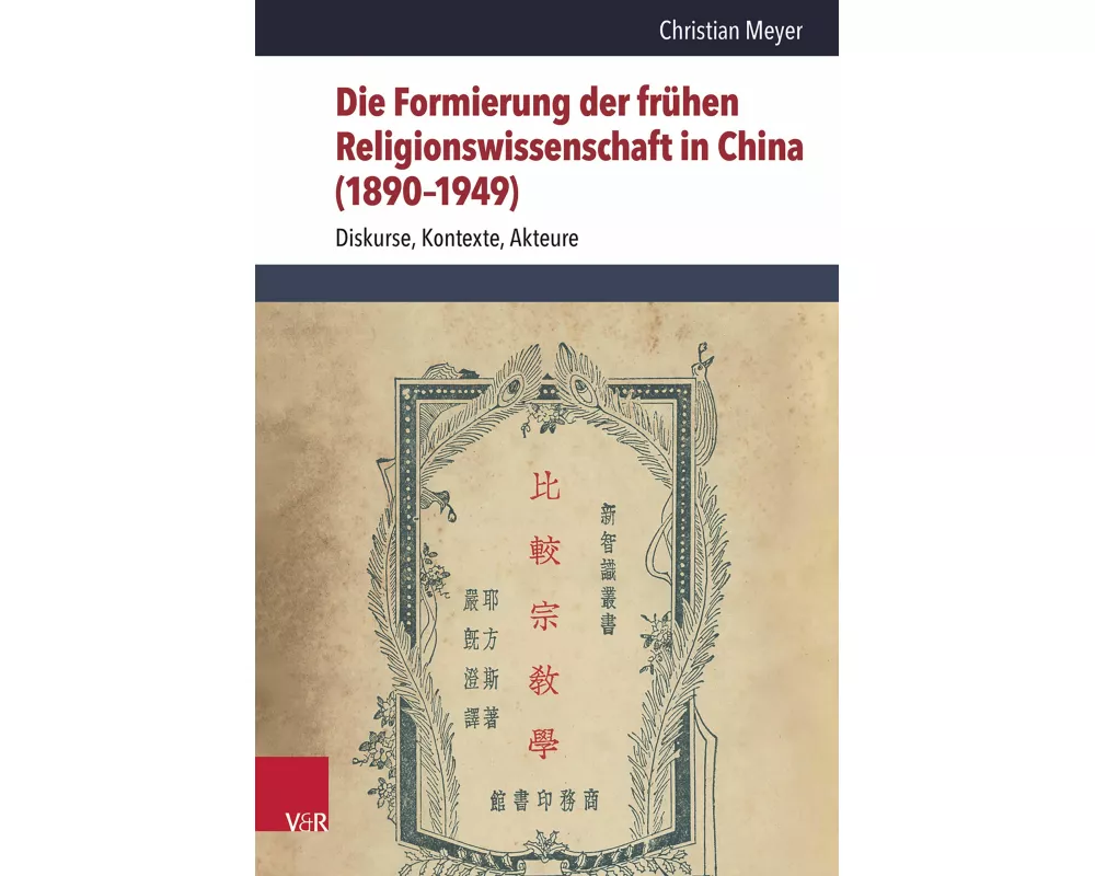 Die Formierung der frühen Religionswissenschaft in China (1890–1949)