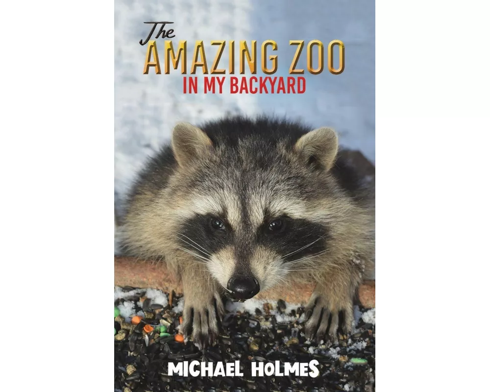The Amazing Zoo in My Backyard