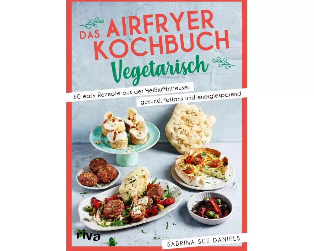 Das Airfryer-Kochbuch: Vegetarisch