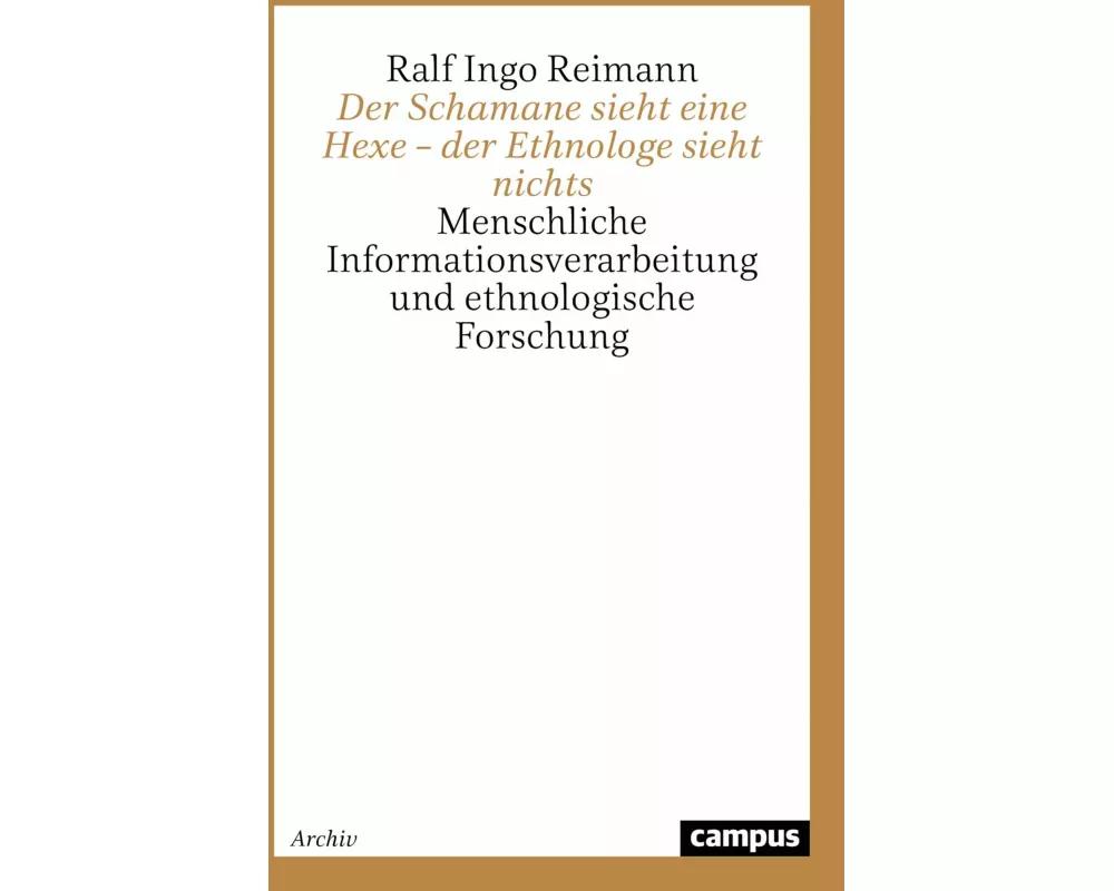 Der Schamane sieht eine Hexe – der Ethnologe sieht nichts