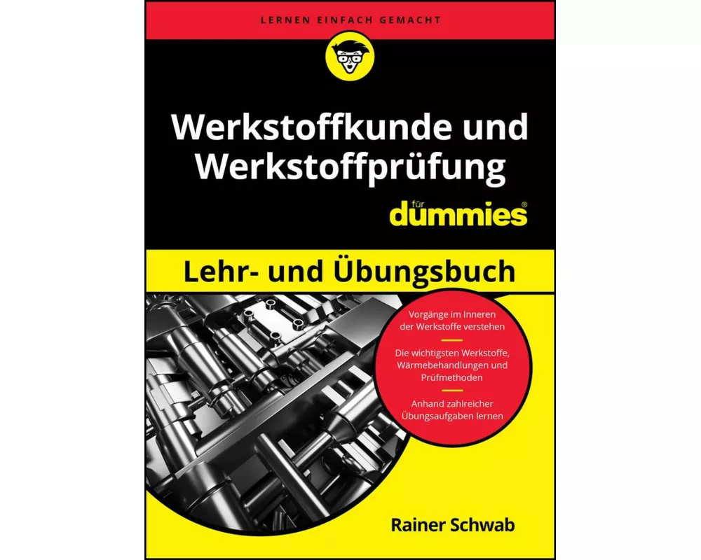 Werkstoffkunde und Werkstoffprüfung für Dummies Lehr- und Übungsbuch