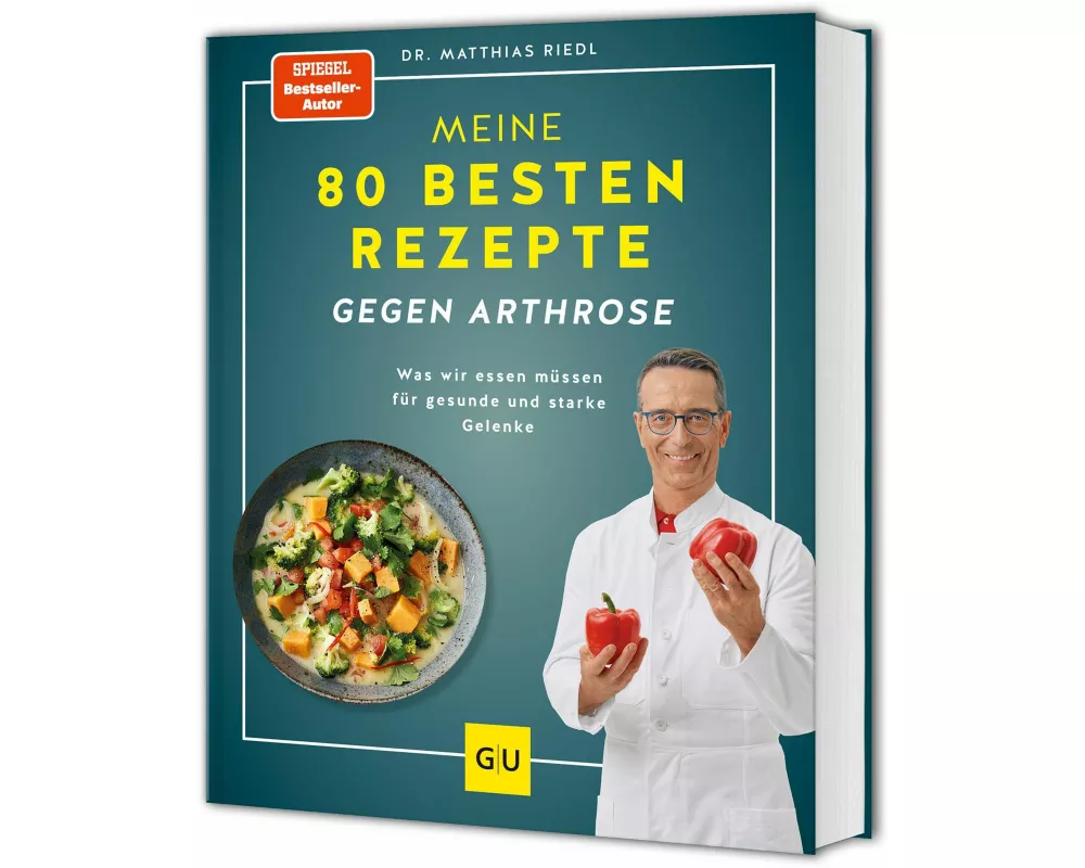 Meine 80 besten Rezepte gegen Arthrose
