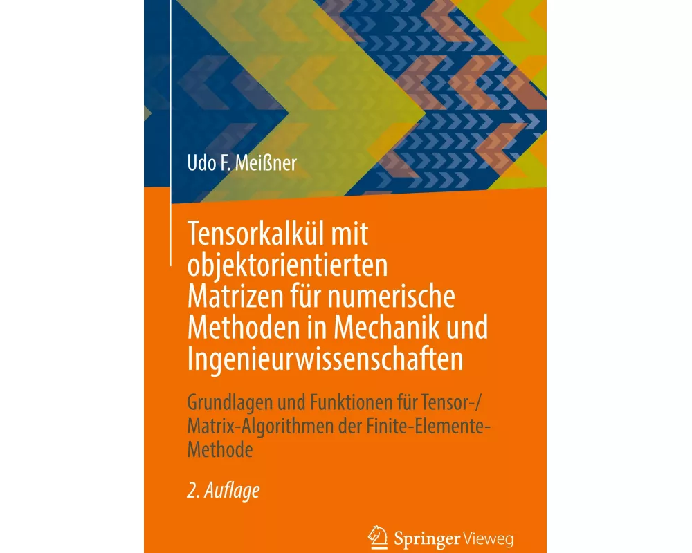 Tensorkalkül mit objektorientierten Matrizen für numerische Methoden in Mechanik und Ingenieurwissenschaften