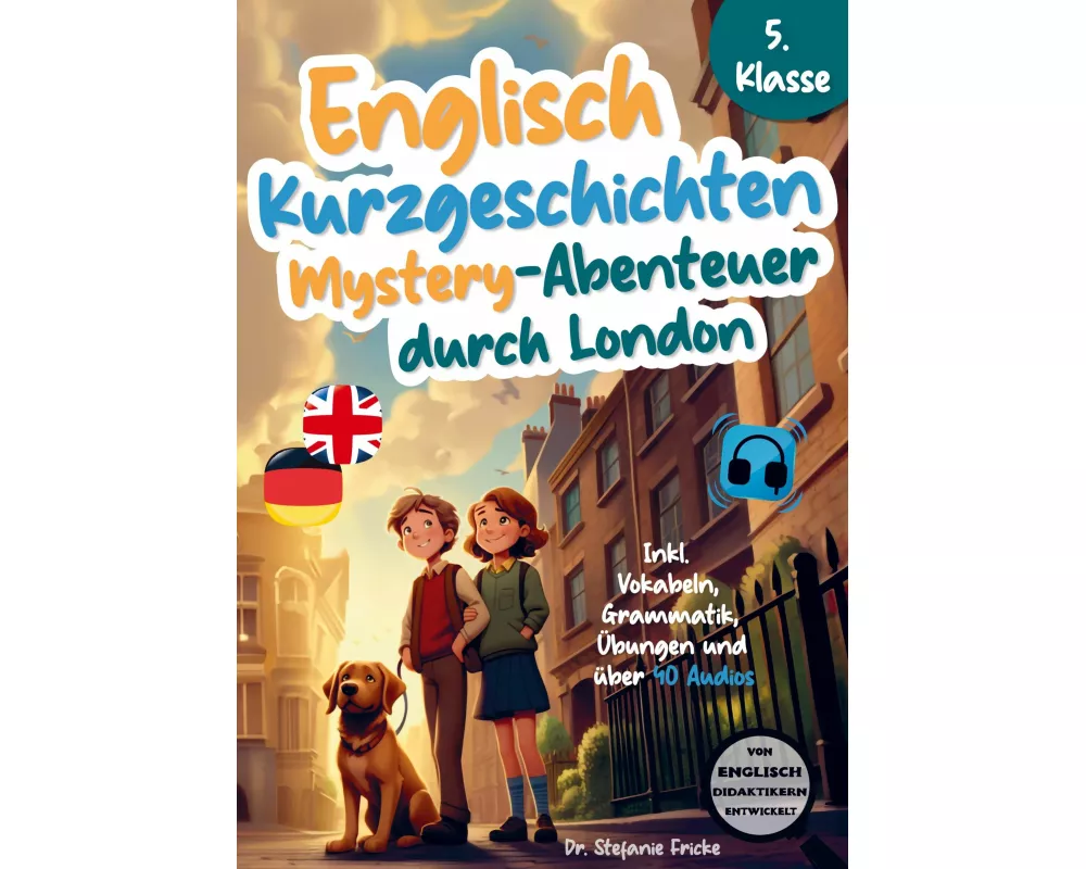 Englisch Kurzgeschichten 5. Klasse | Mystery-Abenteuer durch London | Inkl. Vokabeln, Grammatik, Übungen & 40 Audios | Von Didaktikern entwickelt