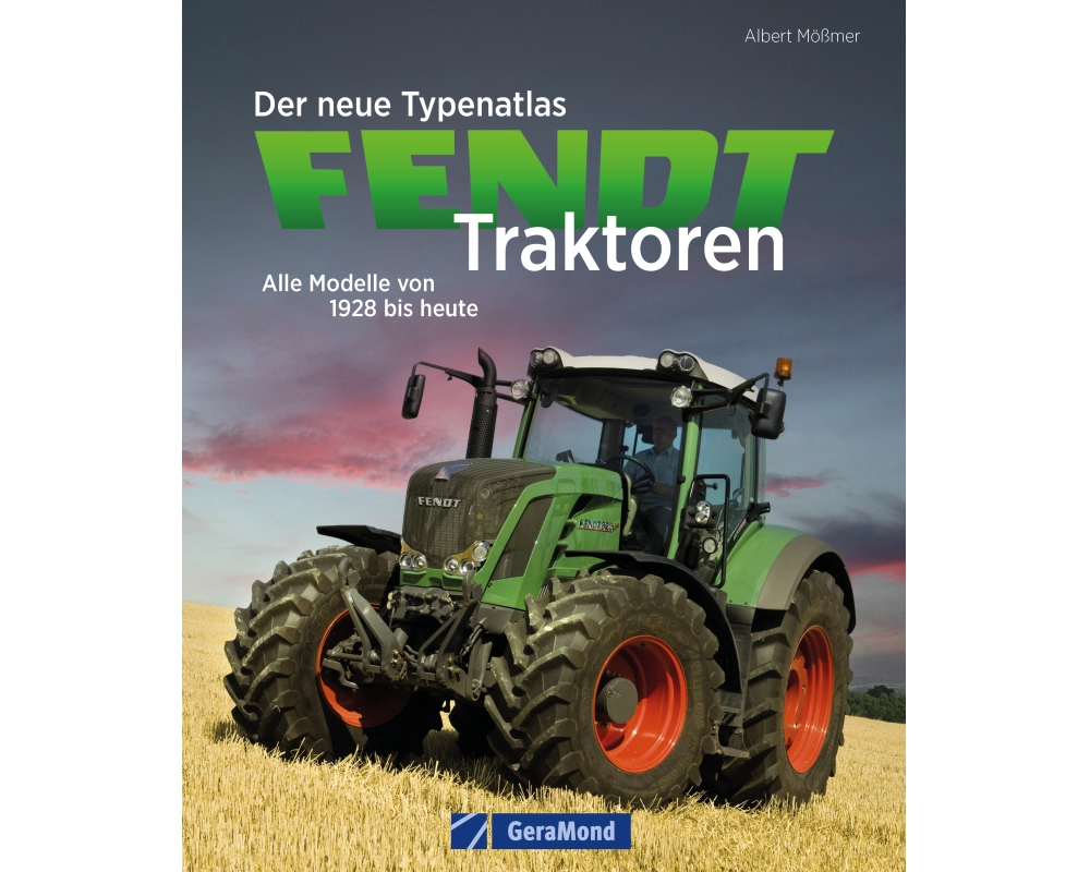 Der neue Typenatlas Fendt Traktoren