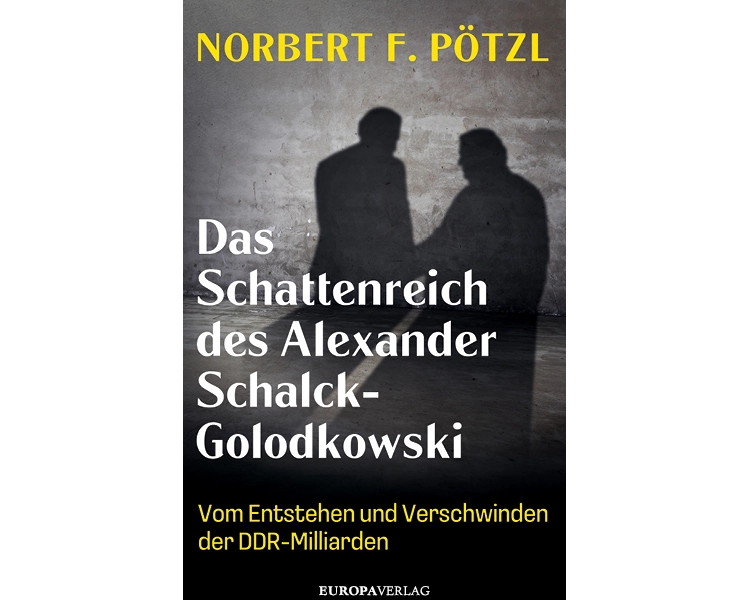 Das Schattenreich des Alexander Schalck-Golodkowski