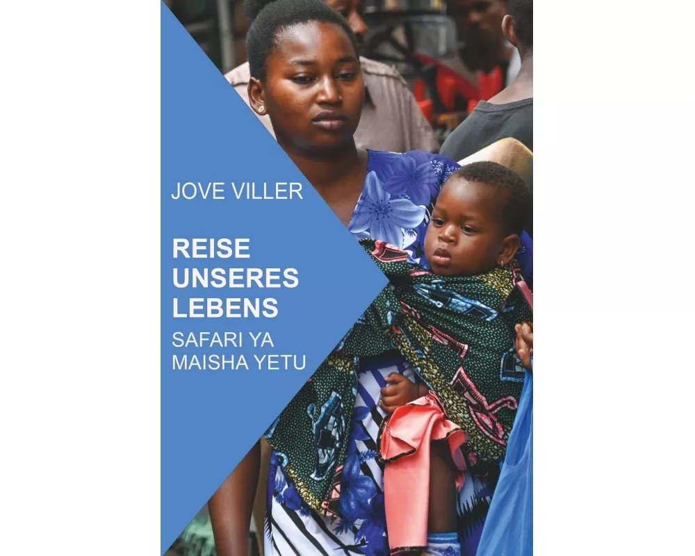 Reise Unseres Lebens Safari Ya Maisha Yetu
