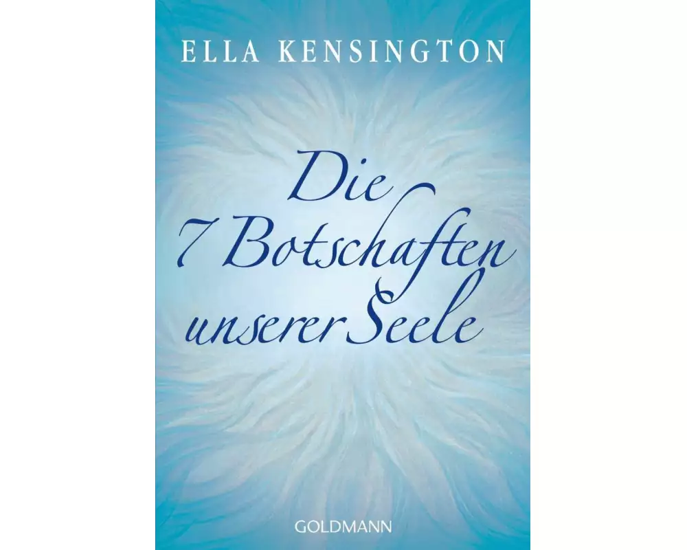 Die sieben Botschaften unserer Seele