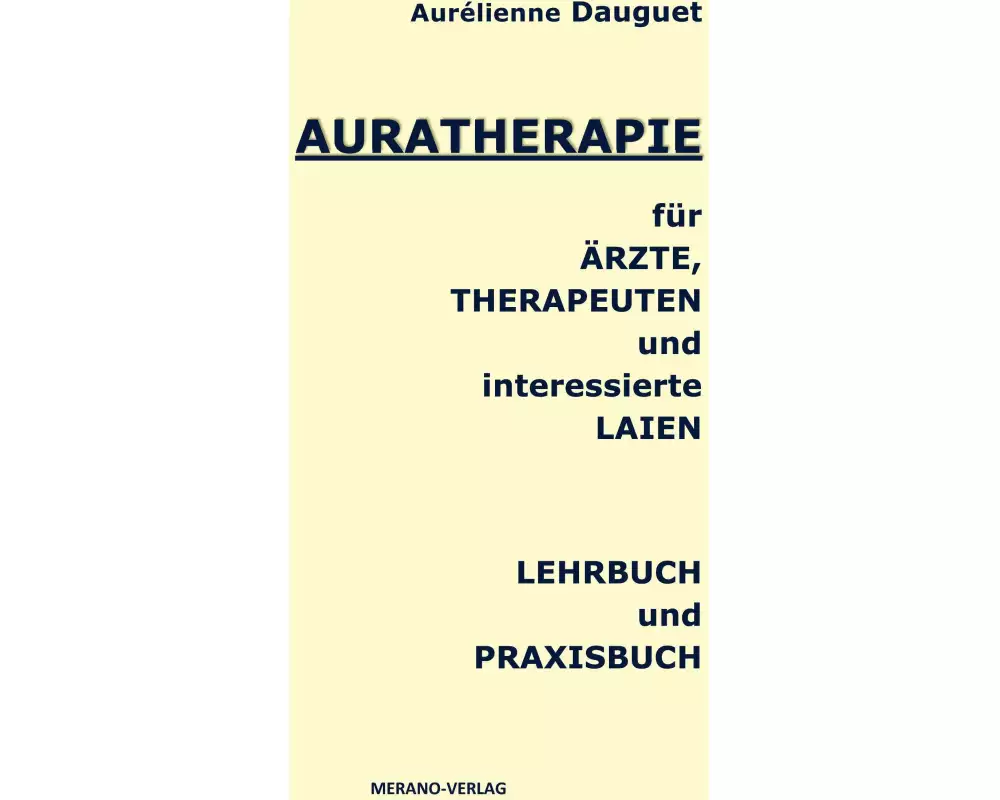 AURATHERAPIE für ÄRZTE, THERAPEUTEN und interessierte LAIEN