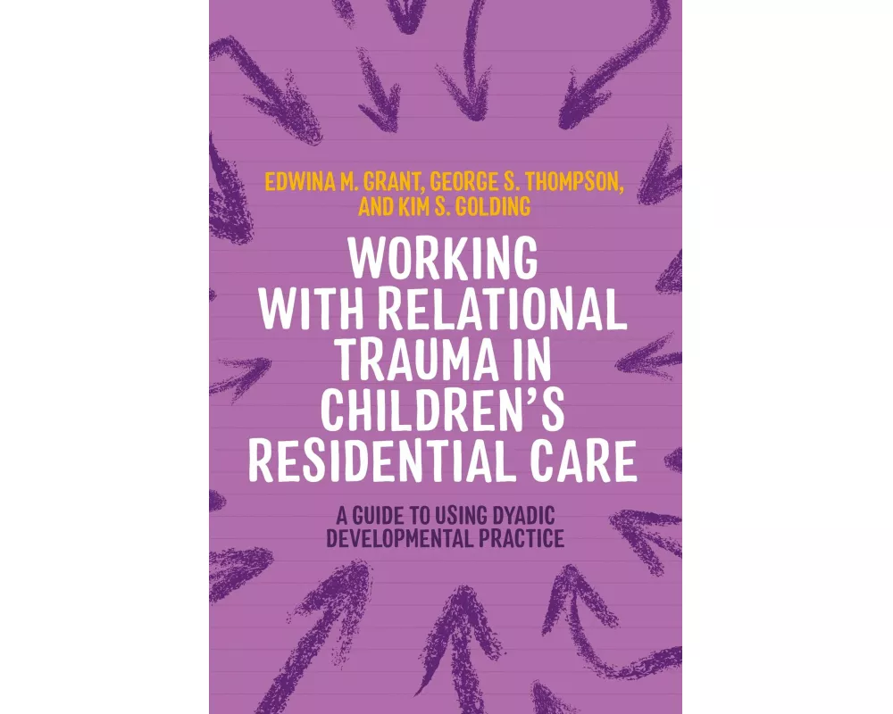 Working with Relational Trauma in Children's Residential Care