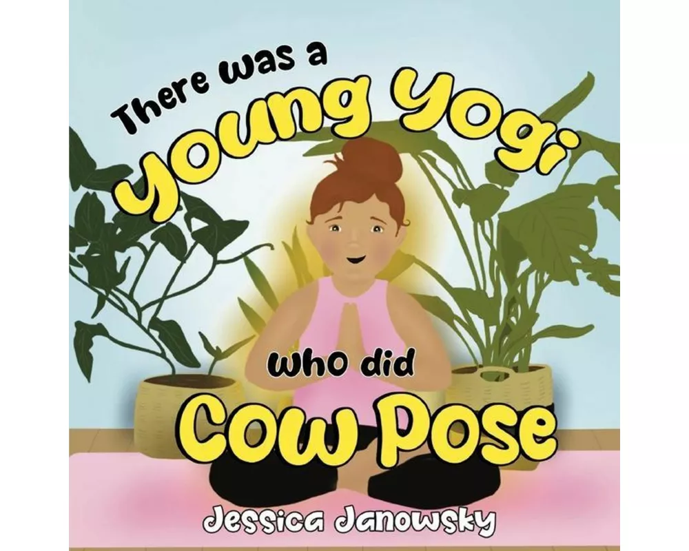 There was a Young Yogi who did Cow Pose