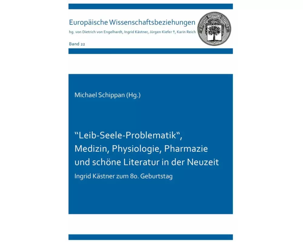''Leib-Seele-Problematik", Medizin, Physiologie, Pharmazie und schöne Literatur in der Neuzeit