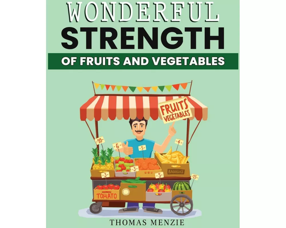 Wonderful Strength of fruits and vegetables
