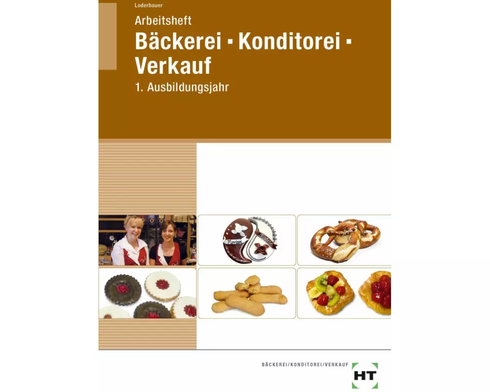 Arbeitsheft Bäckerei - Konditorei - Verkauf