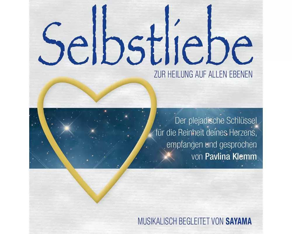 SELBSTLIEBE. Zur Heilung auf allen Ebenen