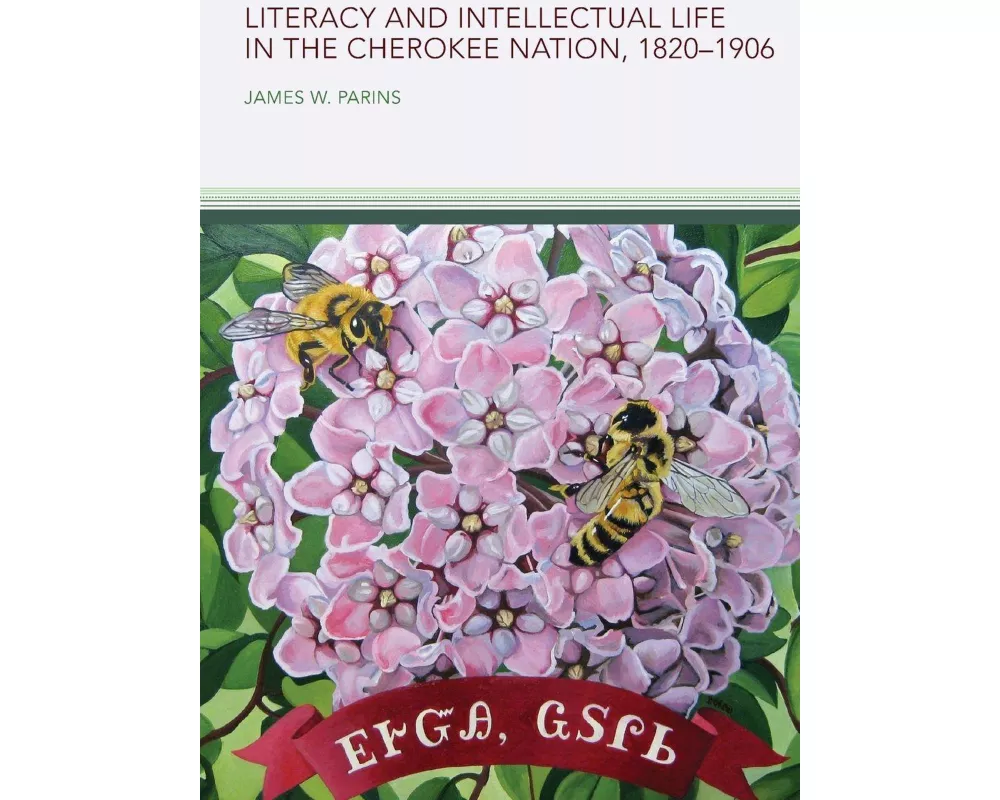Literacy and Intellectual Life in the Cherokee Nation, 1820–1906 Volume 58