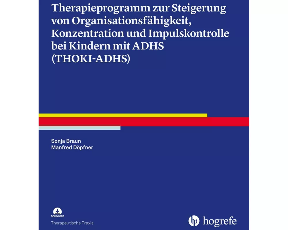 Therapieprogramm zur Steigerung von Organisationsfähigkeit, Konzentration und Impulskontrolle bei Kindern mit ADHS (THOKI-ADHS)