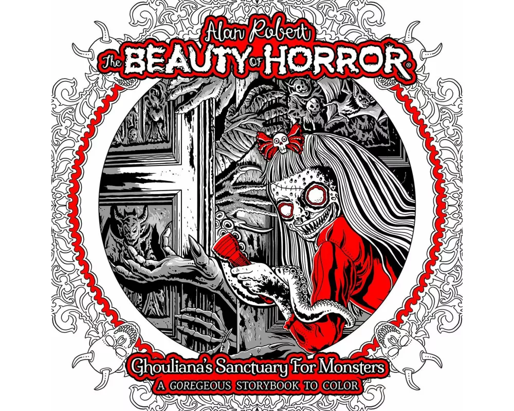 The Beauty of Horror: Ghouliana's Sanctuary for Monsters--A GOREgeous Storybook to Color