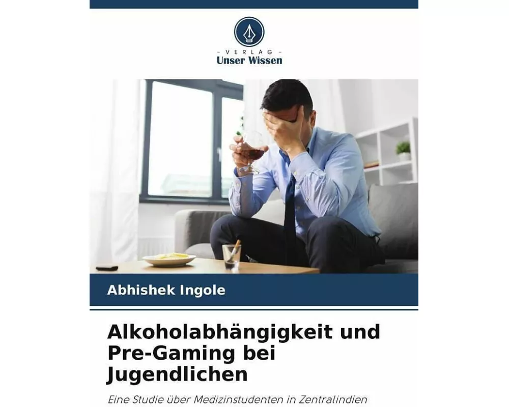 Alkoholabhngigkeit und Pre-Gaming bei Jugendlichen