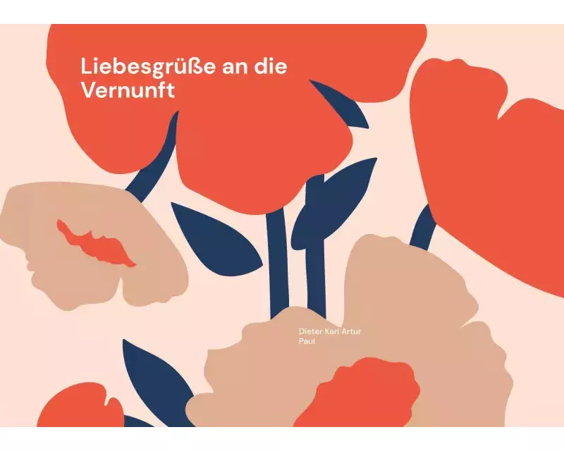 Liebesgrüße an die Vernunft