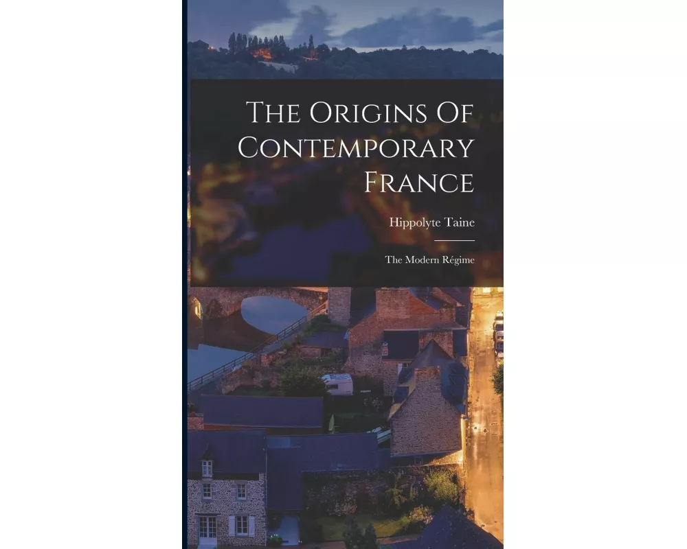 The Origins Of Contemporary France