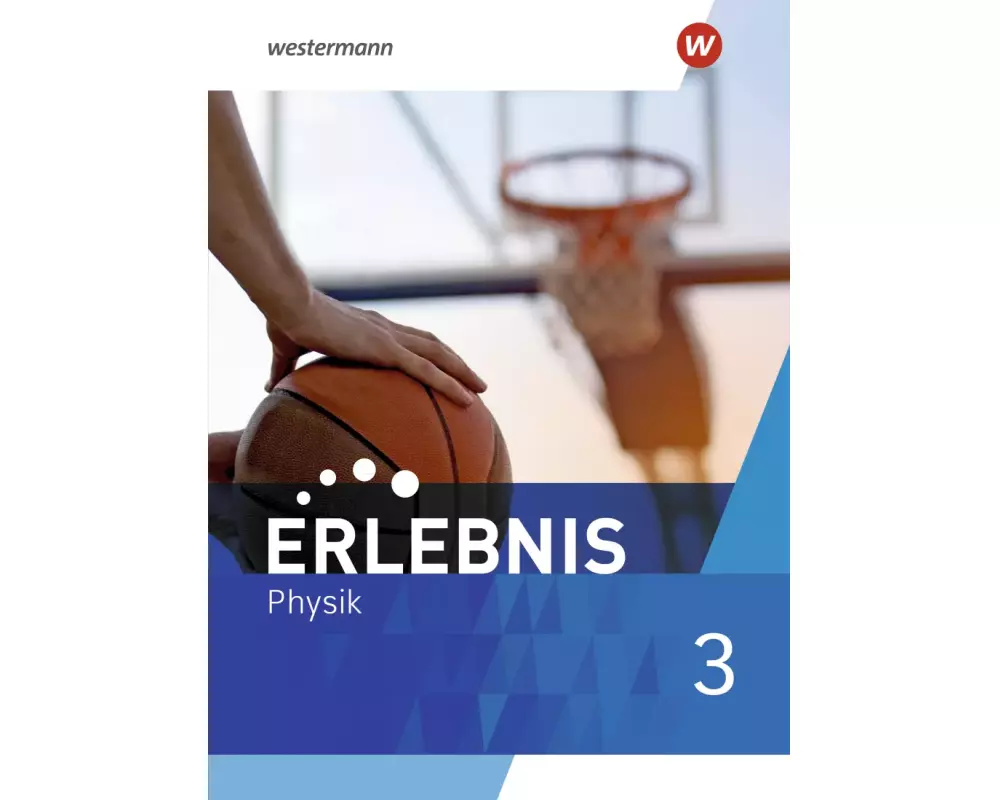 Erlebnis Physik 3. Schulbuch. Für Nordrhein-Westfalen und Hessen
