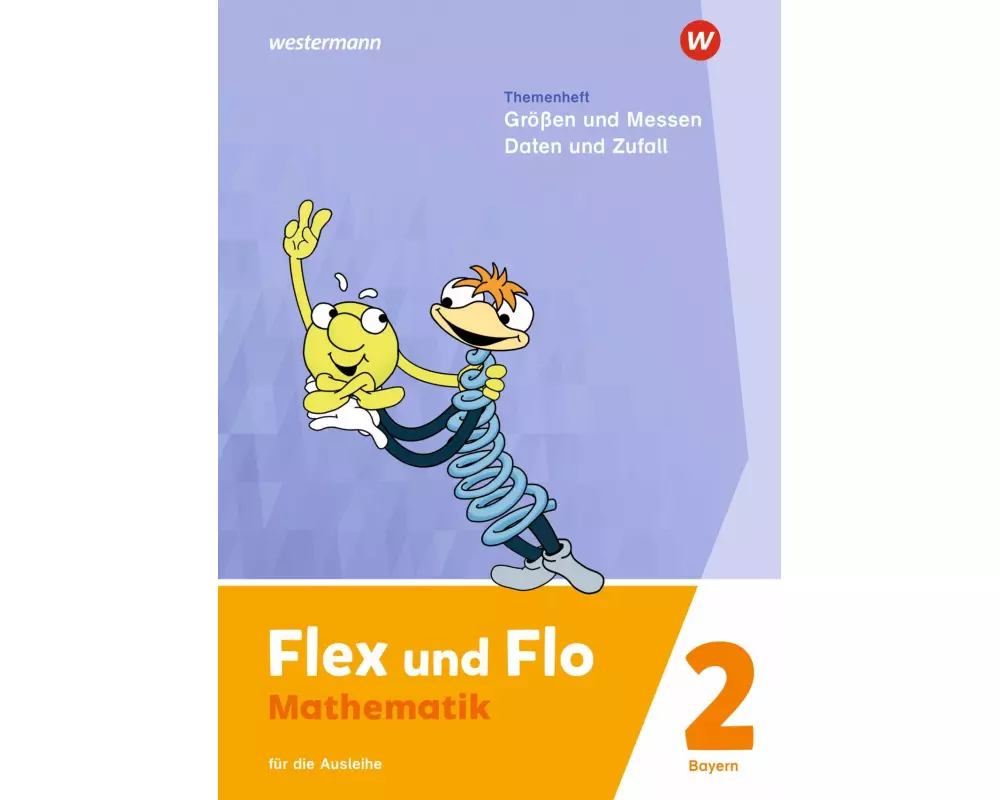 Flex und Flo 2. Themenheft Größen und Messen - Daten und Zufall: Für die Ausleihe. Für Bayern