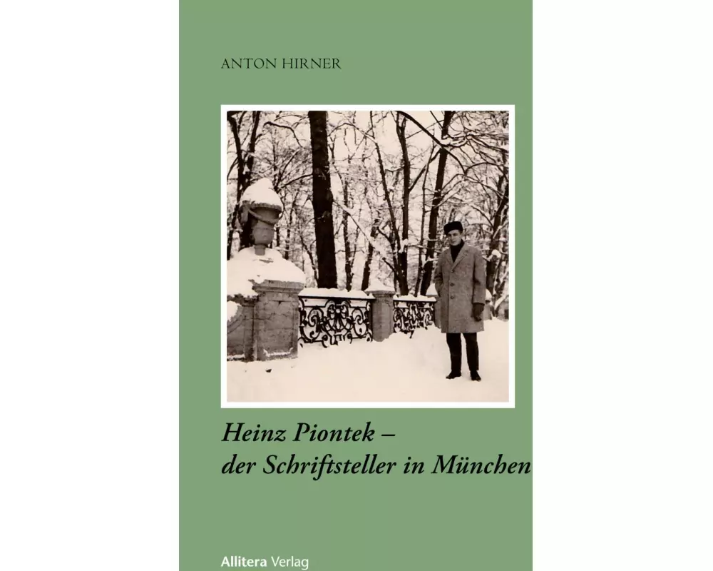 Heinz Piontek - der Schriftsteller in München