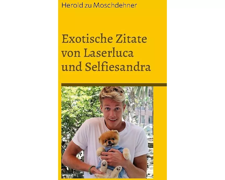 Exotische Zitate von Laserluca und Selfiesandra
