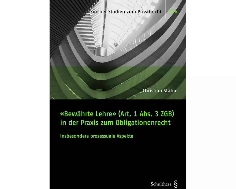 «Bewährte Lehre» (Art. 1 Abs. 3 ZGB) in der Praxis zum Obligationenrecht