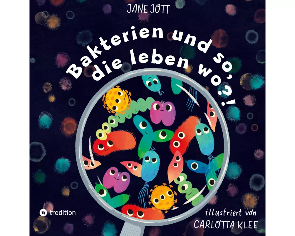 Bakterien und so, die leben wo?!