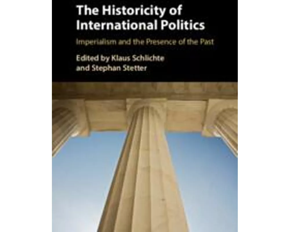 The Historicity of International Politics