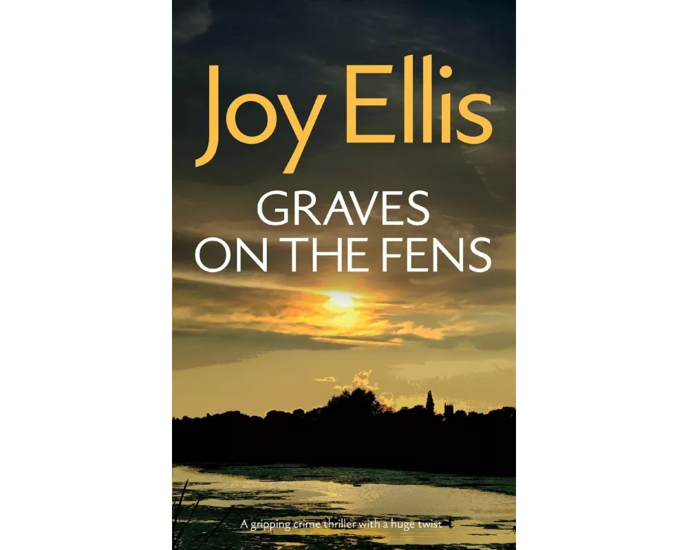 GRAVES ON THE FENS a gripping crime thriller full of stunning twists